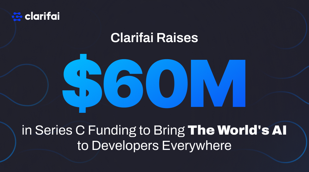 Clarifai Raises $60 Million Series C